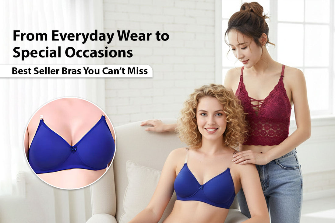 From Everyday Wear to Special Occasions: Best Seller Bras You Can't Miss