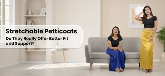 Stretchable Petticoats: Do They Really Offer Better Fit and Support?