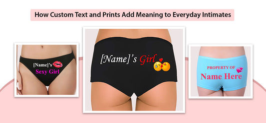 How Custom Text and Prints Add Meaning to Everyday Intimates
