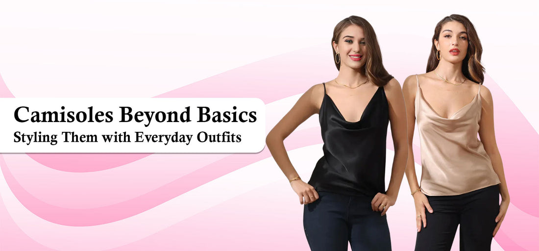 Camisoles Beyond Basics: Styling Them with Everyday Outfits