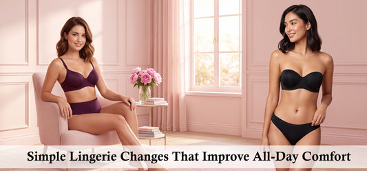 Simple Lingerie Changes That Improve All-Day Comfort