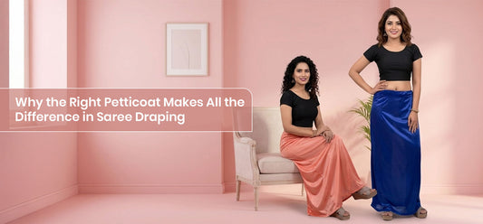 Why the Right Petticoat Makes All the Difference in Saree Draping
