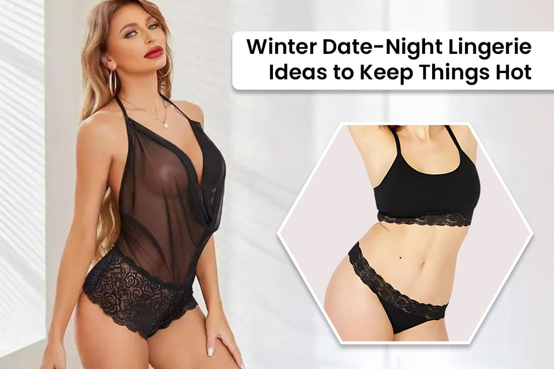 Winter Date-Night Lingerie Ideas to Keep Things Hot