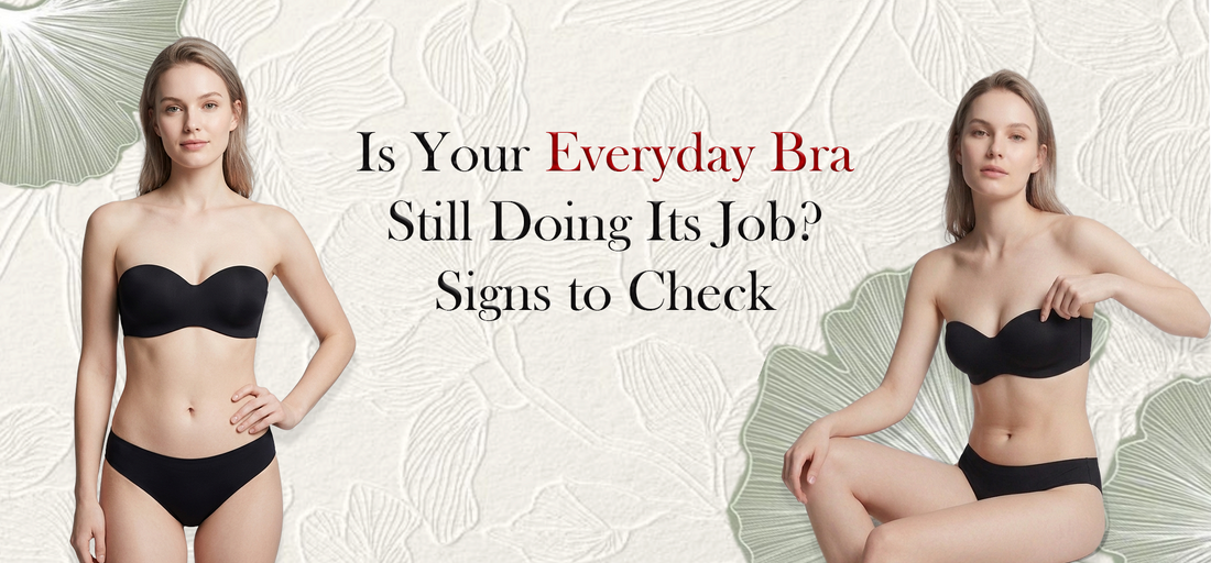 Is Your Everyday Bra Still Doing Its Job? Signs to Check