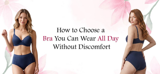 How to Choose a Bra You Can Wear All Day Without Discomfort