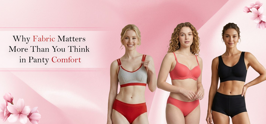 Why Fabric Matters More Than You Think in Panty Comfort
