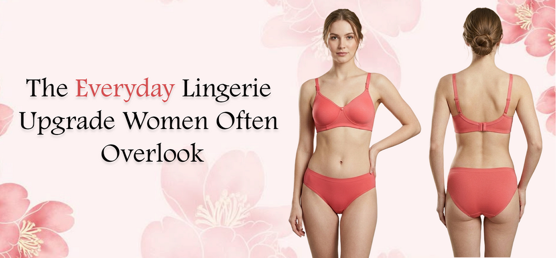 The Everyday Lingerie Upgrade Women Often Overlook