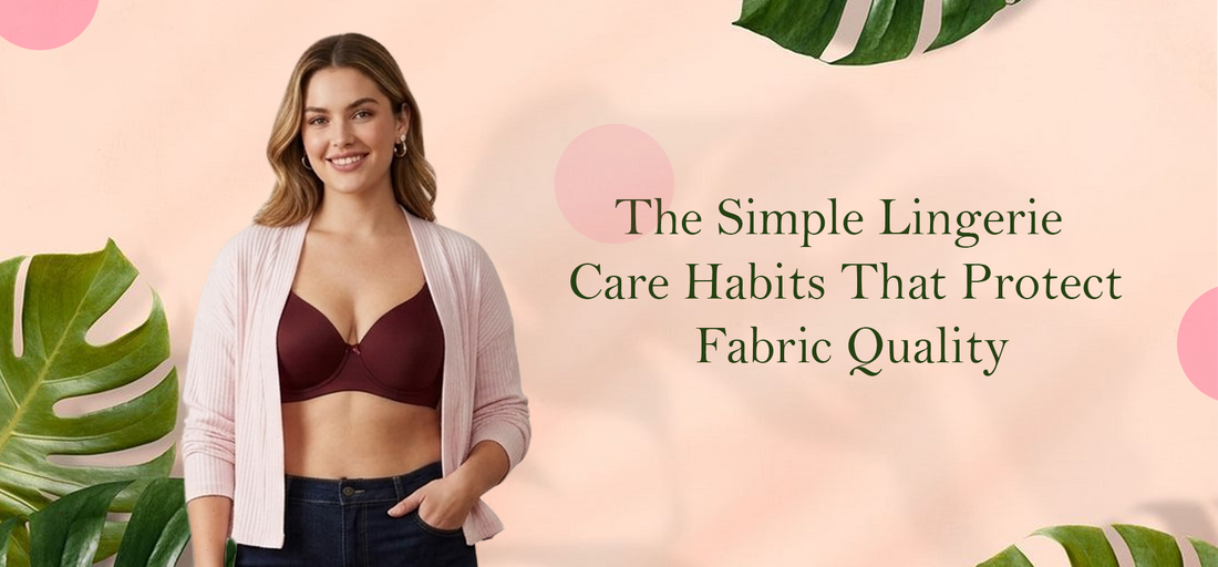 The Simple Lingerie Care Habits That Protect Fabric Quality