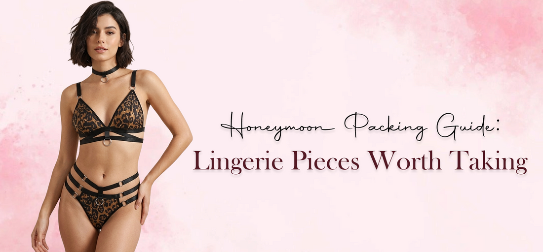Honeymoon Packing Guide: Lingerie Pieces Worth Taking