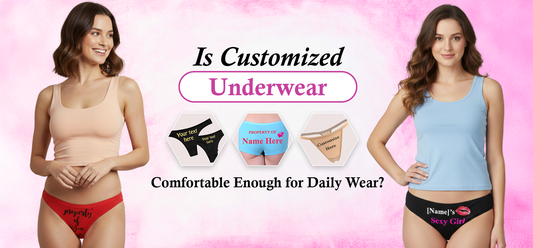 Is Customized Underwear Comfortable Enough for Daily Wear?