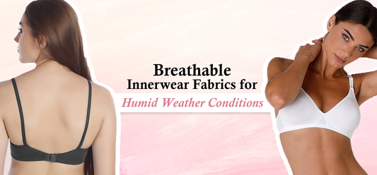 Breathable Innerwear Fabrics for Humid Weather Conditions