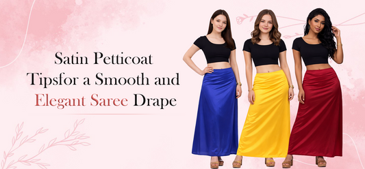 Satin Petticoat Tips for a Smooth and Elegant Saree Drape